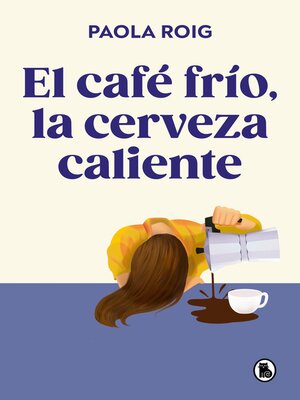 cover image of El café frío, la cerveza caliente